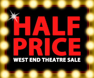 Half Price Theatre Tickets